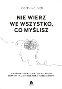 Nie wierz we wszystko co myślisz - dr Joseph Niguyen - audiobook