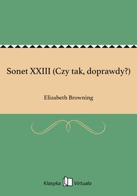 Sonet XXIII (Czy tak, doprawdy?) - Elizabeth Browning - ebook
