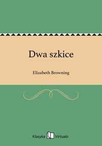 Dwa szkice - Elizabeth Browning - ebook
