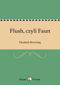 Flush, czyli Faun - Elizabeth Browning - ebook