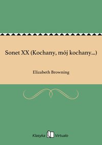 Sonet XX (Kochany, mój kochany...) - Elizabeth Browning - ebook