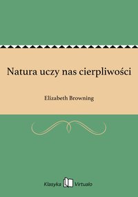 Natura uczy nas cierpliwości - Elizabeth Browning - ebook