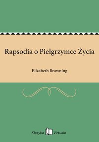Rapsodia o Pielgrzymce Życia - Elizabeth Browning - ebook