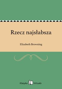 Rzecz najsłabsza - Elizabeth Browning - ebook