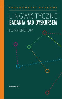 Lingwistyczne badania nad dyskursem. Kompendium - praca zbiorowa - ebook