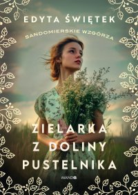 Zielarka z Doliny Pustelnika. Część 2 - Edyta Świętek - ebook