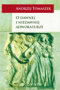 O dawnej i niedawnej adwokaturze - Andrzej Tomaszek - ebook