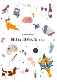 Helena i GeniuSZ Sp. z o.o. - Sylwia Szymanek - ebook