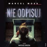 Nie odpisuj - Marcel Moss - audiobook