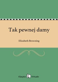 Tak pewnej damy - Elizabeth Browning - ebook