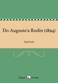 Do Auguste'a Rodin (1894) - Emil Zola - ebook