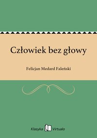 Człowiek bez głowy - Felicjan Medard Faleński - ebook