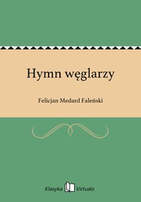Hymn węglarzy - Felicjan Medard Faleński - ebook