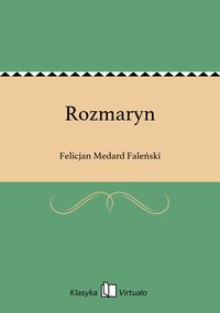 Rozmaryn - Felicjan Medard Faleński - ebook