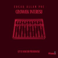 Mroczne opowieści. Człowiek interesu - Edgar Allan Poe - audiobook