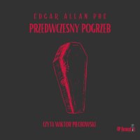 Mroczne opowieści. Przedwczesny pogrzeb - Edgar Allan Poe - audiobook