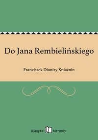 Do Jana Rembielińskiego - Franciszek Dionizy Kniaźnin - ebook