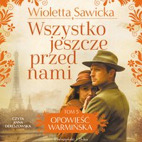 Wszystko jeszcze przed nami - Wioletta Sawicka - audiobook