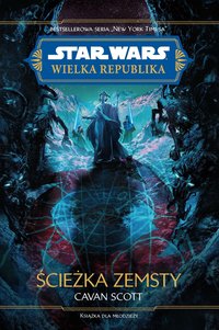 Star Wars. Wielka Republika. Ścieżka zemsty - Cavan Scott - ebook