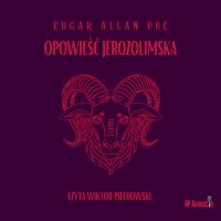 Mroczne opowieści. Opowieść jerozolimska - Edgar Allan Poe - audiobook