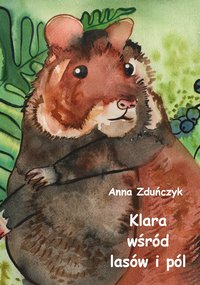 Klara wśród lasów i pól - Anna Zduńczyk - ebook