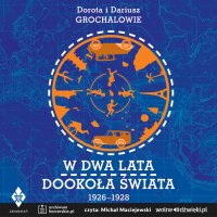 W dwa lata dookoła świata - Dorota Grochal - audiobook