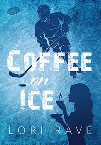 Coffee on Ice - Lori Rave - ebook