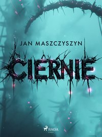 Ciernie - Jan Maszczyszyn - ebook