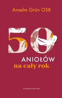 50 aniołów na cały rok - Anselm Grün - ebook