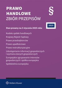 Kodeks spółek handlowych. Krajowy Rejestr Sądowy. Prawo przedsiębiorców. Prawo upadłościowe. Prawo restrukturyzacyjne. Udostępnianie informacji gospodarczych i wymiana danych gospodarczych - Opracowanie zbiorowe - ebook