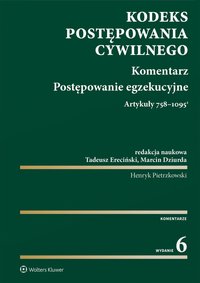 Kodeks postępowania cywilnego. Komentarz. Postępowanie egzekucyjne. Art. 758-1095(1) - Tadeusz Ereciński - ebook