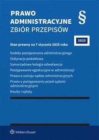 Kodeks postępowania administracyjnego. Ordynacja podatkowa. Samorządowe kolegia odwoławcze. Postępowanie egzekucyjne w administracji. Prawo o ustroju sądów administracyjnych. Prawo o postępowaniu przed sądami administracyjnymi - Opracowanie zbiorowe - ebook