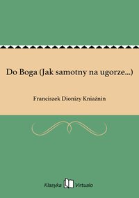 Do Boga (Jak samotny na ugorze...) - Franciszek Dionizy Kniaźnin - ebook
