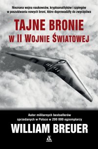 Tajne bronie w II wojnie światowej - William B. Breuer - ebook