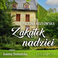 Zakątek nadziei - Paulina Kozłowska - audiobook