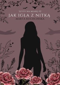 Jak igła z nitką - Marta Kuchcińska - ebook