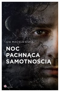 Noc pachnąca samotnością - Iza Maciejewska - ebook