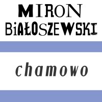 Chamowo - Miron Białoszewski - audiobook