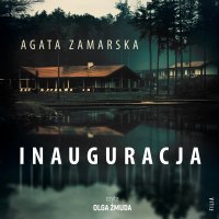 Inauguracja - Agata Zamarska - audiobook