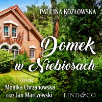 Domek w Niebiosach - Paulina Kozłowska - audiobook