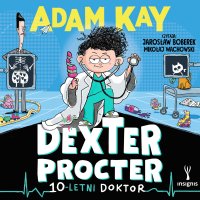 Dexter Procter. 10-letni doktor - Adam Kay - audiobook