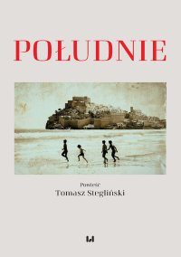 Południe - Tomasz Stegliński - ebook