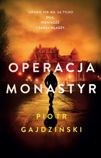 Operacja Monastyr - Piotr Gajdziński - ebook