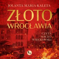 Złoto Wrocławia - Jolanta Maria Kaleta - audiobook