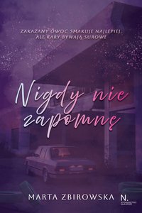 Nigdy nie zapomnę. Tom 1 - Marta Zbirowska - ebook