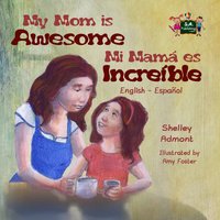 My Mom is Awesome Mi mamá es increíble - Shelley Admont - ebook