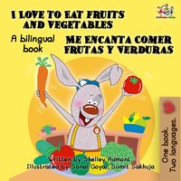 I Love to Eat Fruits and Vegetables Me Encanta Comer Frutas y Verduras - Shelley Admont - ebook