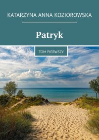 Patryk - Katarzyna Koziorowska - ebook