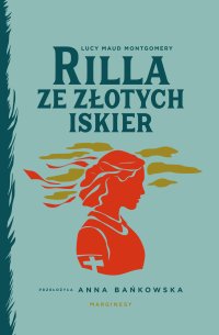 Rilla ze Złotych Iskier - Lucy Maud Montgomery - ebook