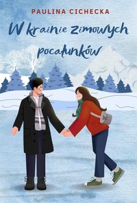 W krainie zimowych pocałunków - Paulina Cichecka - ebook